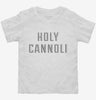 Holy Cannoli Toddler Shirt 666x695.jpg?v=1700642527