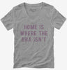Home Is Where The Bra Isnt Womens Vneck
