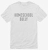Homeschool Bully Shirt 666x695.jpg?v=1700642383