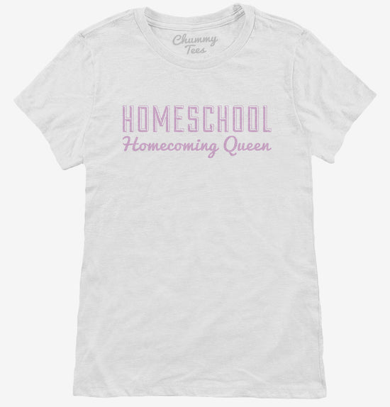 Homeschool Homecoming Queen T-Shirt