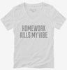 Homework Kills My Vibe Womens Vneck Shirt 666x695.jpg?v=1700551995
