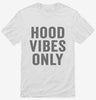 Hood Vibes Only Shirt 666x695.jpg?v=1700402072