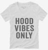 Hood Vibes Only Womens Vneck Shirt 666x695.jpg?v=1700402072