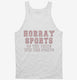 Hooray Sports Do The Thing Win The Points white Tank