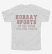 Hooray Sports Do The Thing Win The Points white Youth Tee
