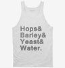 Hops And Barley And Yeast And Water Tanktop 666x695.jpg?v=1700551897