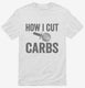 How I Cut Carbs Funny Pizza white Mens