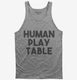 Human Play Table Mat grey Tank