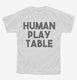 Human Play Table Mat white Youth Tee