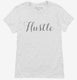 Hustle Hand Lettering Typography white Womens