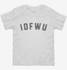 Idfwu Toddler Shirt 666x695.jpg?v=1700376688