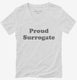 IVF Surrogacy Proud Surrogate white Womens V-Neck Tee