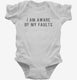 I Am Aware Of My Faults white Infant Bodysuit