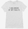 I Am Aware Of My Faults Womens Shirt 666x695.jpg?v=1700641900