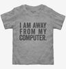I Am Away From My Computer Toddler
