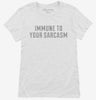 I Am Immune To Your Sarcasm Womens Shirt 666x695.jpg?v=1700641848