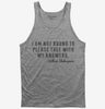 I Am Not Bound To Please Thee With My Answers William Shakespeare Quote Tank Top 666x695.jpg?v=1700551379
