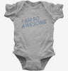 I Am So Awesome Baby Bodysuit 666x695.jpg?v=1700641807