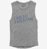 I Am So Awesome Womens Muscle Tank Top 666x695.jpg?v=1700641807