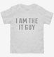 I Am The It Guy white Toddler Tee