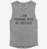 I Am Turning Into My Mother Womens Muscle Tank Top 666x695.jpg?v=1700641672