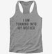 I Am Turning Into My Mother grey Womens Racerback Tank