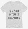I Am Your Internet Girlfriend Womens Vneck Shirt 666x695.jpg?v=1700641576