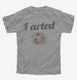 I Arted Funny Artist grey Youth Tee