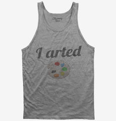 I Arted Funny Artist Tank Top