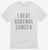I Beat Adrenal Cancer Shirt 666x695.jpg?v=1700501066
