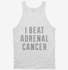 I Beat Adrenal Cancer Tanktop 666x695.jpg?v=1700501066