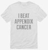 I Beat Appendix Cancer Shirt 666x695.jpg?v=1700470827
