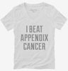 I Beat Appendix Cancer Womens Vneck Shirt 666x695.jpg?v=1700470827