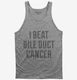 I Beat Bile Duct Cancer grey Tank