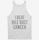 I Beat Bile Duct Cancer white Tank