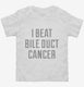 I Beat Bile Duct Cancer white Toddler Tee