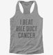 I Beat Bile Duct Cancer grey Womens Racerback Tank