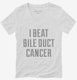 I Beat Bile Duct Cancer white Womens V-Neck Tee