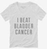 I Beat Bladder Cancer Womens Vneck Shirt 666x695.jpg?v=1700504744