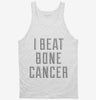 I Beat Bone Cancer Tanktop 666x695.jpg?v=1700506482