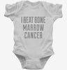 I Beat Bone Marrow Cancer Infant Bodysuit 666x695.jpg?v=1700478423