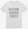 I Beat Bone Marrow Cancer Shirt 666x695.jpg?v=1700478423