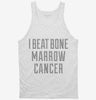 I Beat Bone Marrow Cancer Tanktop 666x695.jpg?v=1700478423