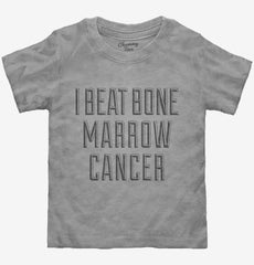 I Beat Bone Marrow Cancer Toddler Shirt
