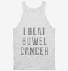 I Beat Bowel Cancer Tanktop 666x695.jpg?v=1700473629