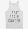 I Beat Brain Cancer Tanktop 666x695.jpg?v=1700514507