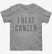 I Beat Cancer grey Toddler Tee