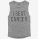 I Beat Cancer grey Womens Muscle Tank
