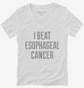 I Beat Esophagael Cancer Womens Vneck Shirt 666x695.jpg?v=1700473006