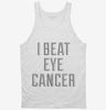 I Beat Eye Cancer Tanktop 666x695.jpg?v=1700496436